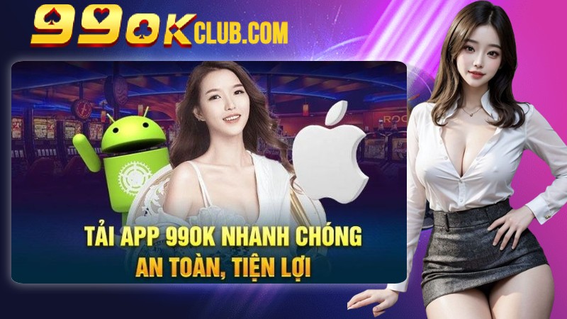 Lưu Ý Quan Trọng Trong Quá Trình Tải Ứng Dụng 99OK
